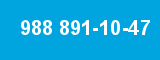 988 891-10-47